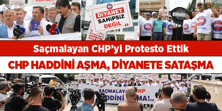 Saçmalayan CHP’yi Protesto Ettik CHP Haddini Aşma, Diyanete Sataşma