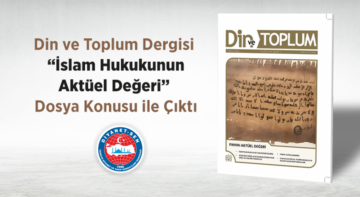 Din ve Toplum Dergisi “İslam Hukukunun Aktüel Değeri” Dosya Konusu ile Çıktı